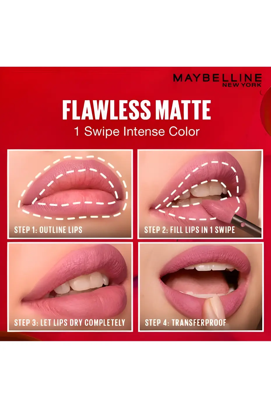 Le Secret du Mat Impeccable : Guide Maybelline 4 Étapes Guide d'application MAYBELLINE SuperStay Matte Ink. 4 étapes : Contours, Remplissage, Séchage, Anti-transfert. Fini mat impeccable.