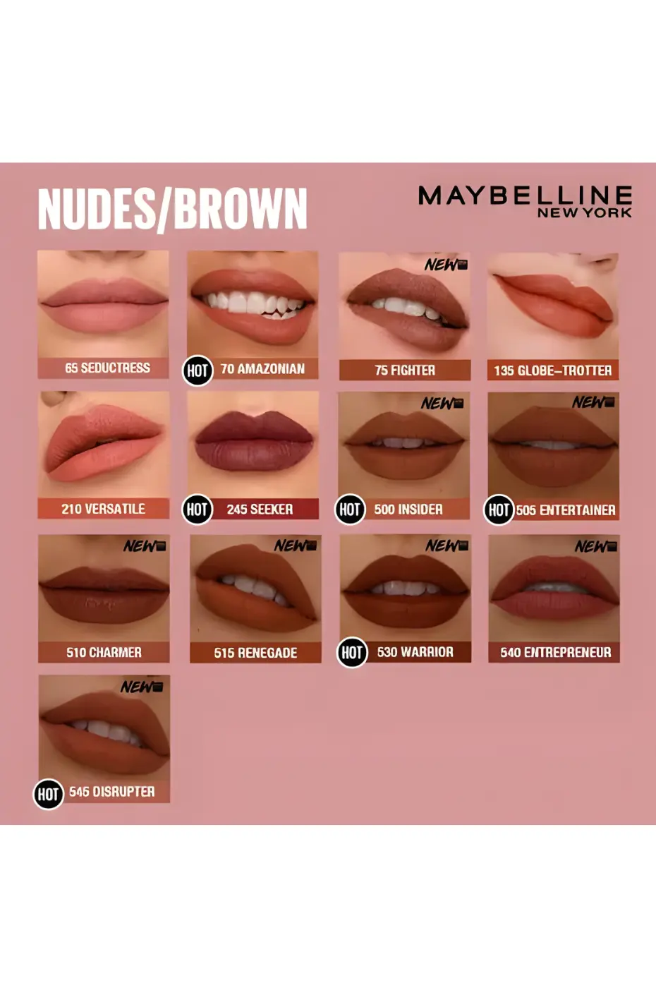 Nuancier Nudes et Bruns Maybelline Nuancier lèvres du Super Stay Matte Ink Maybelline (Nudes/Brown) : 12 teintes, dont Amazonian (70), Seeker (245), Warrior (530).